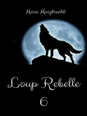 cover image of Loup Rebelle 6